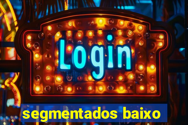 segmentados baixo